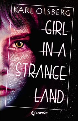Read online Girl in a Strange Land (Boy in a White Room, #2) - Karl Olsberg | PDF
