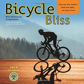 Read online Bicycle Bliss 2019 Wall Calendar: Bike Adventures and Inspiration - NOT A BOOK | PDF