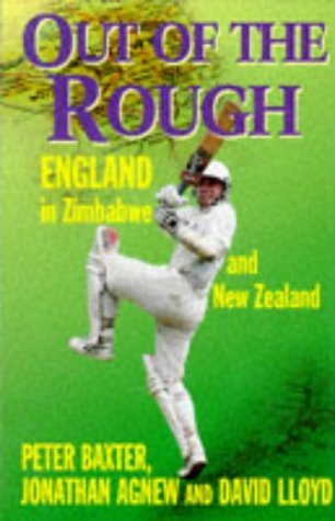 Read online Out of the Rough: England in Zimbabwe and New Zealand - Peter Baxter | ePub