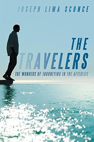 Download The Travelers: The Wonders of Journeying in the Afterlife - Joseph Lima Sconce | ePub