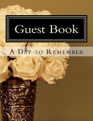 Download Guest Book a Day to Remember: 100 Pages, Large Print, 900 Signature/Note Lines - Lisa Marie Smith file in ePub
