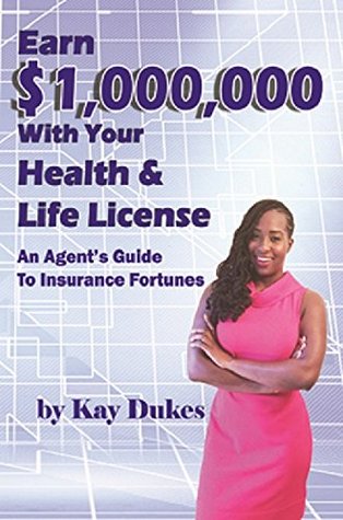Read Earn $1,000,000 with Your Health & Life License: An Agent's Guide To Insurance Fortunes - Kay Dukes file in PDF