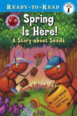 Read online Spring Is Here!: A Story About Seeds (Ready-to-Read. Pre-Level 1) - Joan Holub file in PDF