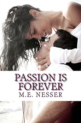 Download Passion Is Forever (A Promise Of Passion Book 5) - M.E. Nesser file in ePub
