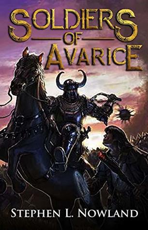 Read online Soldiers of Avarice: A Sword and Sorcery Novel (Aielund Saga Book 1) - Stephen Nowland | PDF