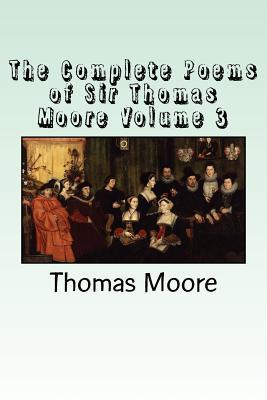 Read The Complete Poems of Sir Thomas Moore Volume 3 - Thomas Moore | ePub