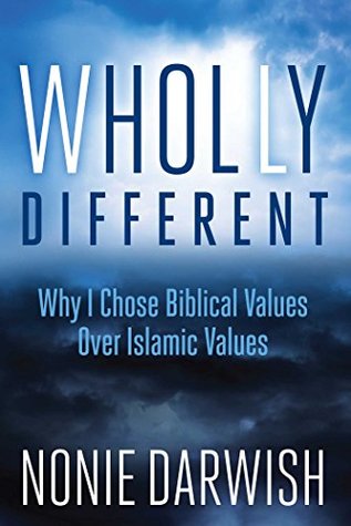Download Wholly Different: Why I Chose Biblical Values Over Islamic Values - Nonie Darwish | PDF