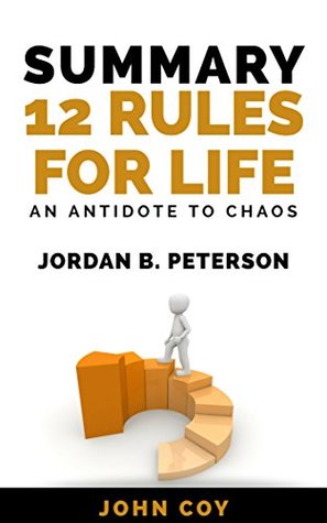Download Summary of 12 Rules for Life: An Antidote to Chaos by Jordan B. Peterson - John Coy file in ePub