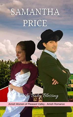 Read Amish Baby Blessing: Amish Romance (Amish Women of Pleasant Valley Book 7) - Samantha Price file in PDF