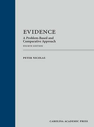 Read online Evidence: A Problem-Based and Comparative Approach, Fourth Edition - Peter Nicolas | PDF