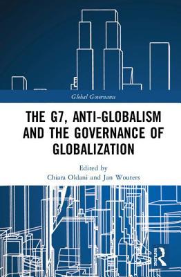 Download The G7, Anti-Globalism and the Governance of Globalization - Chiara Oldani | ePub