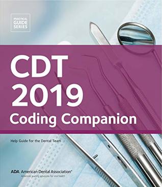 Read CDT 2019 Coding Companion: Help Guide for the Dental Team - American Dental Association | ePub