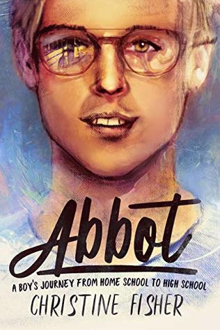 Download ABBOT: A BOY'S JOURNEY FROM HOME SCHOOL TO HIGH SCHOOL - Christine Fisher file in ePub