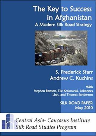 Download The Key to Success in Afghanistan: A Modern Silk Road Strategy - S. Frederick Starr | ePub