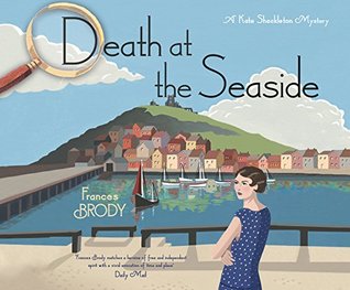 Read Death at the Seaside: A Kate Shackleton Mystery - Frances Brody file in PDF