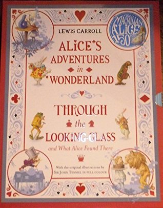 Read ALICE'S ADVENTURES IN WONDERLAND THROUGH THE LOOKING GLASS AND WHAT ALICE FOUND THERE - SPECIAL 2 VOLUME EDITION - Lewis Carroll | ePub