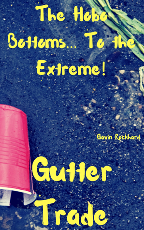 Download Gutter Trade: The Hobo Bottoms To the Extreme! - Gavin Rockhard | PDF