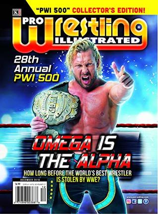 Download Pro Wrestling Illustrated Magazine-December 2018: 28th Annual PWI 500-Collector's Edition; Kenny Omega, AJ Styles, Kaz Okada, Seth Rollins, Roman  many more Superstars!  PWI Official Ratings - Kappa Publishing | PDF