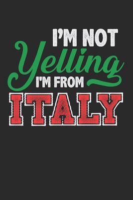 Read online I'm Not Yelling I'm from Italy: Blank Lined Writing Journal Notebook Diary 6x9 - Jacob Stephen Journals | ePub