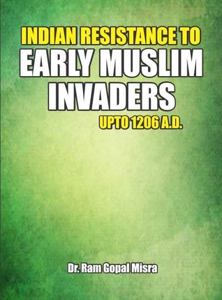 Read Indian Resistance to Early muslim Invaders up to 1206 A.D. - Ram Gopal Mishra | ePub