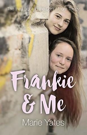 Download Frankie & Me: The Third Book in the Dani Moore Trilogy - Marie Yates file in ePub