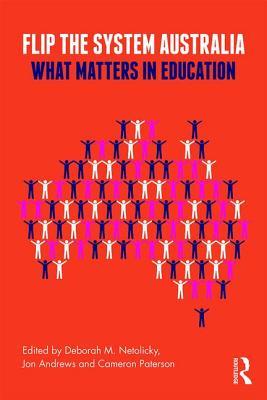 Download Flip the System Australia: What Matters in Education - Deborah M Netolicky file in ePub