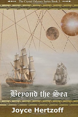 Read Beyond The Sea: The Crystal Odyssey series (Volume 3) - Joyce Hertzoff | ePub