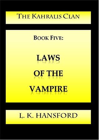 Read Laws of the Vampire (The Kahralis Clan Book 5) - L. K. Hansford file in ePub
