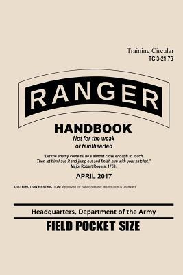 Read online Ranger Handbook Training Circular Tc 3-21.76: April 2017 Field Pocket Size - DOD | ePub