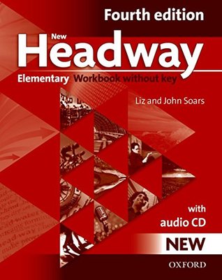 Read online New Headway: Elementary Fourth Edition: Workbook   Audio CD without Key - Liz Soars | PDF