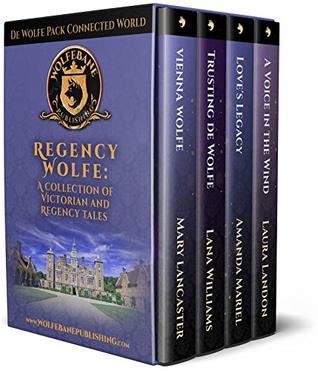 Read online Regency Wolfe: A de Wolfe Pack Connected World collection of Victorian and Regency Tales - Mary Lancaster | PDF