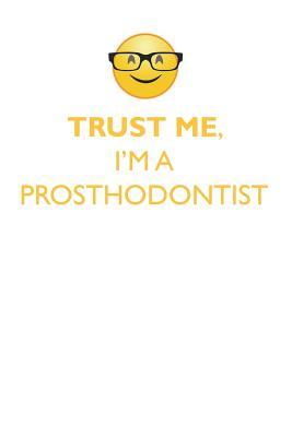 Download TRUST ME, I'M A PROSTHODONTIST AFFIRMATIONS WORKBOOK Positive Affirmations Workbook. Includes: Mentoring Questions, Guidance, Supporting You. - Affirmations World file in PDF