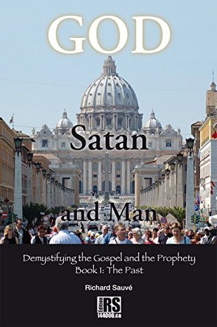 Download God Satan and Man: Demystifying the Gospel andthe prophety - Geneviève Richer | ePub