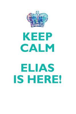 Read online KEEP CALM, ELIAS IS HERE AFFIRMATIONS WORKBOOK Positive Affirmations Workbook Includes: Mentoring Questions, Guidance, Supporting You - Affirmations World file in ePub