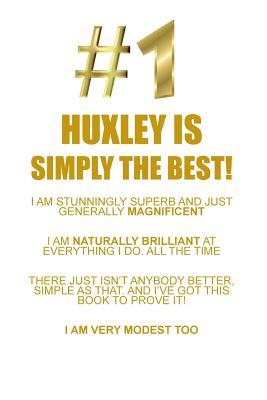 Read online HUXLEY IS SIMPLY THE BEST AFFIRMATIONS WORKBOOK Positive Affirmations Workbook Includes: Mentoring Questions, Guidance, Supporting You - Affirmations World file in ePub