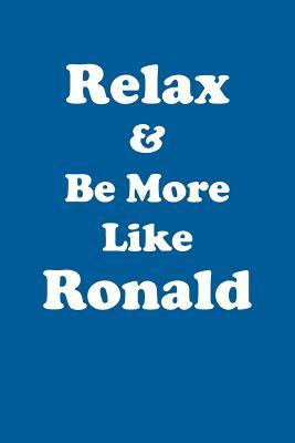 Download Relax & Be More Like Ronald Affirmations Workbook Positive Affirmations Workbook Includes: Mentoring Questions, Guidance, Supporting You - Affirmations World file in ePub
