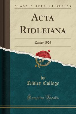 Download ACTA Ridleiana: Easter 1926 (Classic Reprint) - Ridley College file in ePub