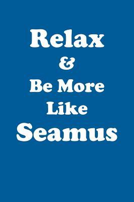 Download Relax & Be More Like Seamus Affirmations Workbook Positive Affirmations Workbook Includes: Mentoring Questions, Guidance, Supporting You - Affirmations World file in PDF