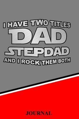 Download I Have Two Titles Dad Stepdad and I Rock Them Both Journal -  file in ePub