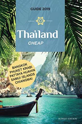 Read Thailand Cheap: The Alternative Guide Budget Travel in Bangkok, Chiang Mai, Phuket, Samui, Pattaya, Hua Hin, Krabi, and Surrounding Areas - Collective Authors | ePub