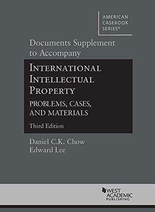 Download Documents Supplement to International Intellectual Property, Problems, Cases and Materials (American Casebook Series) - Daniel C.K. Chow file in PDF