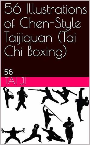 Read online 56 Illustrations of Chen-Style Taijiquan (Tai Chi Boxing): 陈氏太极拳56式 - Tai Ji file in PDF
