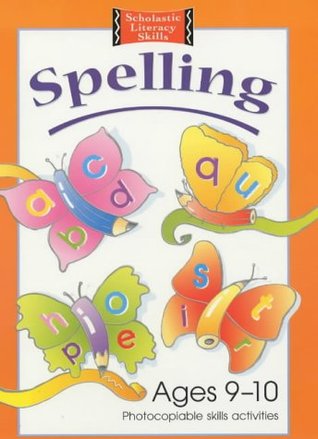 Read Spelling Photocopiable Skills Activities Ages 9-10 (Scholastic Literacy Skills) - Gordon Winch | ePub