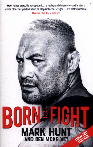 Read Born to Fight: The bestselling story of UFC champion Mark Hunt, the real life Rocky - Mark Hunt file in ePub