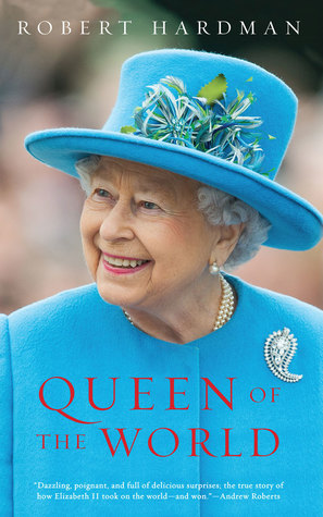 Download Queen of the World: Elizabeth II: Sovereign and Stateswoman - Robert Hardman file in ePub
