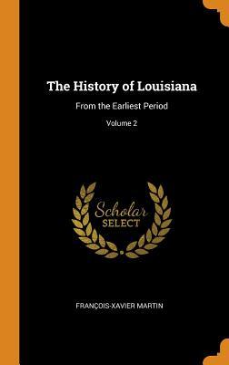 Download The History of Louisiana: From the Earliest Period; Volume 2 - François-Xavier Martin file in ePub