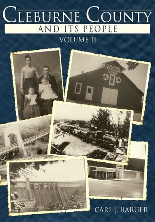 Read Cleburne County and Its People: Volume Ii: Volume Il - Carl J. Barger | PDF
