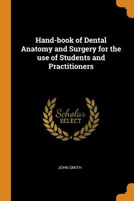 Read online Hand-Book of Dental Anatomy and Surgery for the Use of Students and Practitioners - John Augustine Smith file in PDF