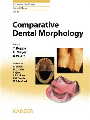 Read online Comparative Dental Morphology: 14th International Symposium on Dental Morphology, Greifswald, August 2008: Selected papers (Frontiers of Oral Biology, Vol. 13) - T. Koppe file in PDF