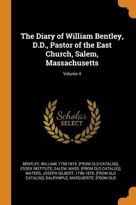 Read online The Diary of William Bentley, D.D., Pastor of the East Church, Salem, Massachusetts; Volume 4 - William Bentley | PDF
